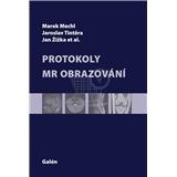 Kniha Protokoly MR zobrazování (Marek Mechl, Jaroslav Tintěra, Jan Žižka)