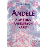 Andělé a mystika andělských karet (Věra Kubištová)