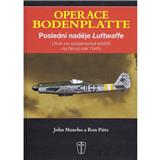 Kniha Operace Bodenplatte (John Manrho)