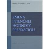 Kniha Zmena intenčnej hodnoty prefixáciou (Monika Turočeková)