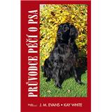 Kniha Průvodce péčí o psa (J. M. Evans, Kay White)