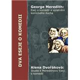 Kniha Dva eseje o komedii (Alena Dvořáková, George MEREDITH)
