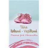Mama pre Veroniku, 2. vydanie (Táňa Keleová-Vasilková)