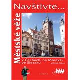 Kniha Navštivte... Městské věže v Čechách, na Moravě, ve Slezsku - Zdeněk Fišera