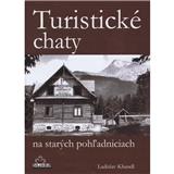 Kniha Turistické chaty na starých pohľadniciach (Ladislav Khandl)