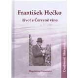 Kniha František Hečko život a Červené víno (Magdaléna Hajnošová)