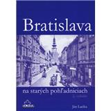 Kniha Bratislava na starých pohľadniciach (2.vyd.) (Ján Lacika)
