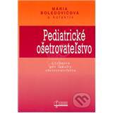 Kniha Pediatrické Ošetrovateľstvo (Mária Boledovičová a kol.)