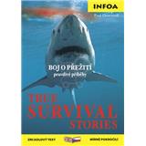 Kniha True Survival Stories/Boj o přežití - pravdivé Příběhy (Paul Dowswell)