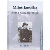 Miloš Janoška – život a Krásy Slovenska (Kollár Daniel) (Kniha)