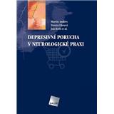 Depresivní porucha v neurologické praxi (Martin Anders, Tereza Uhrová, Jan Roth et al.)
