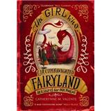 Kniha The Girl Who Circumnavigated Fairyland in a Ship of Her Own Making (Catherynne M. Valente)