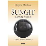 Šungit - Kámen života (Regina Martino)