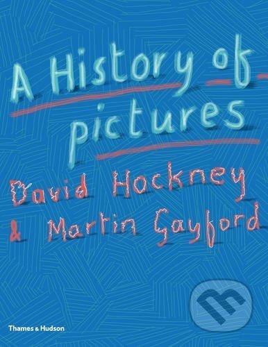 Thames & Hudson A History of Pictures David Hockney, Martin