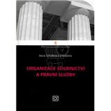 Kniha Organizace soudnictví a právní služby (Ilona Schelleová a kolektív)