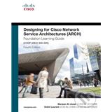 Kniha CISCO Designing for Cisco Network Service Architectures ARCH Foundation Learning Guide Marwan Al-shawi, Andre Laurent