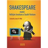 Kniha Európa Shakespeare medzi Veľkým treskom a South Parkom Jana B. Wild
