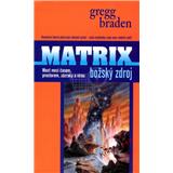 Matrix - božský zdroj (Gregg Braden)