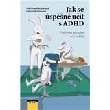 Kniha Jak se úspěšně učit s ADHD - Praktický poradce pro rodiče Rietzler, Fabian Grolimund Stefanie