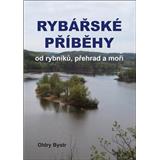 Kniha Rybářské příběhy od rybníků, přehrad a moří Oldry Bystrc