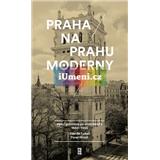 Kniha Praha na prahu moderny Pavel Hroch