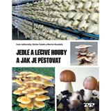 Kniha Jedlé a léčivé houby jak je pěstovat Jablonský Ivan