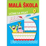 Kniha Malá škola pre predškolákov 3 - učíme sa písať Iva Nováková