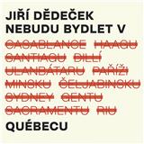 Galén Jiří Dědeček : Nebudu bydlet v Québecu