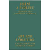 Kniha UMPRUM Umění a evoluce / Art and Evolution Veronika Rollová, Cyril Říha