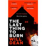 HODDER PAPERBACK The Last Thing to Burn Will Dean