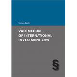 Kniha ZÁPADOČESKÁ UNIVERZITA Vademecum of International Investment Law Tomas Mach