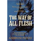 CANONGATE BOOKS The Way of All Flesh Ambrose Parry