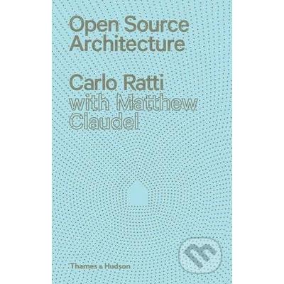 Thames & Hudson Open Source Architecture Carlo Ratti, Matthew