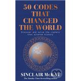 Kniha HEADLINE BOOK PUBLISHING 50 Codes that Changed the World Sinclair McKay