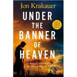 Kniha Pan Macmillan Under The Banner of Heaven Jon Krakauer