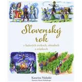 Kniha Slovenský rok v ľudových zvykoch, obradoch a sviatkoch (Katarína Nádaská)