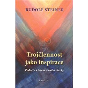 Trojčlennost jako inspirace (Rudolf Steiner)