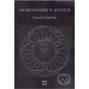 Astronomie v antice (Daniel Špelda)