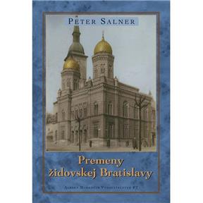 Premeny židovskej Bratislavy 1945 - 1989 (Peter Salner)