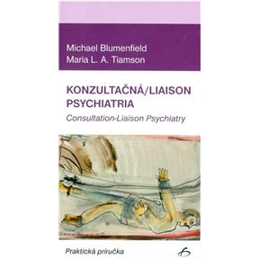 Konzultačná/Liaison psychiatria (Michael Blumenfield, Maria L.A. Tiamson)