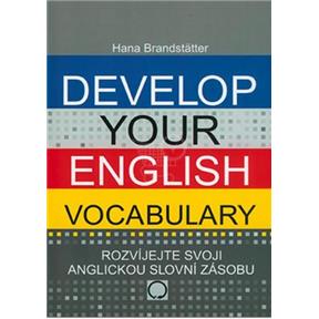 Develop your English Vocabulary (Hana Brandstatter)