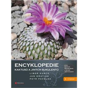 Computer Press Encyklopedie kaktusů a jiných sukulentů Libor Kunte, Jan Gratias, Petr Pavelka