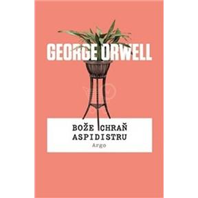 Kniha Argo Bože chraň aspidistru George Orwell