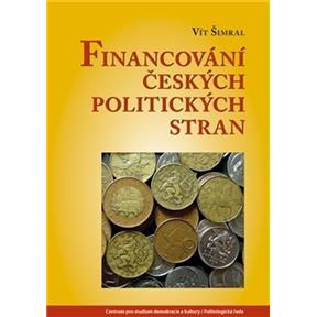 Kniha Financování českých politických stran Vít Šimral