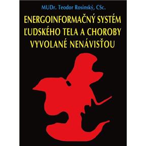 Kniha Informačný systém ľudského tela a choroby vyvolané nenávisťou Rosinský Teodor