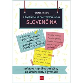 Kniha Chystáme sa na strednú školu – slovenčina príprava prijímacie skúšky SŠ a gymnáziá Somorová Renáta