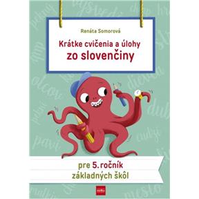 Kniha Krátke cvičenia a úlohy zo slovenčiny pre 5. ročník ZŠ Somorová Renáta