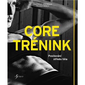 Core trénink - Posilování středu těla Hoheneder, Thomas Münch Alexander