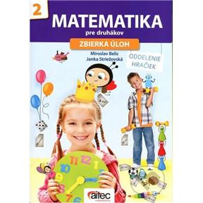 Kniha Matematika pre druhákov - zbierka úloh Miroslav Belic, Janka Striežovská