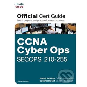 Kniha CCNA Cyber Ops SECOPS 210-255 Omar Santos, Joseph Muniz